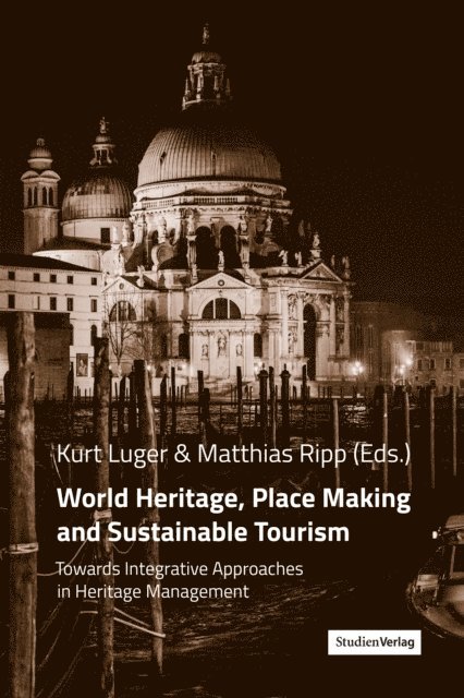 Matthias Ripp, Kurt Luger - World Heritage, Place Making and Sustainable Tourism, E-bok