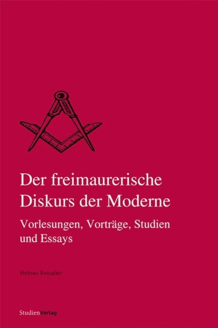 Helmut Reinalter - Der freimaurerische Diskurs der Moderne, E-bok