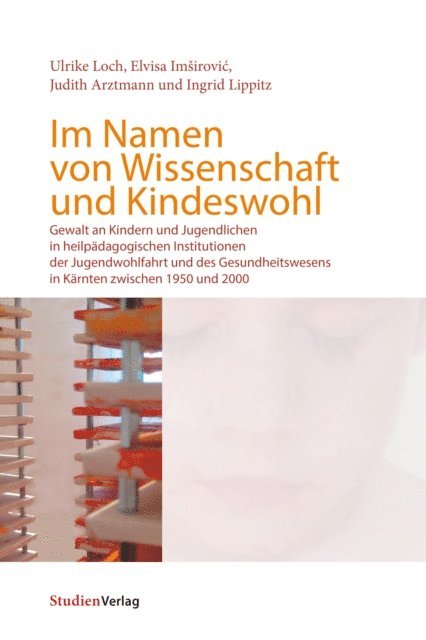 Ingrid Lippitz, Judith Arztmann, Elvisa Imsirovic, Ulrike Loch - Im Namen von Wissenschaft und Kindeswohl, E-bok