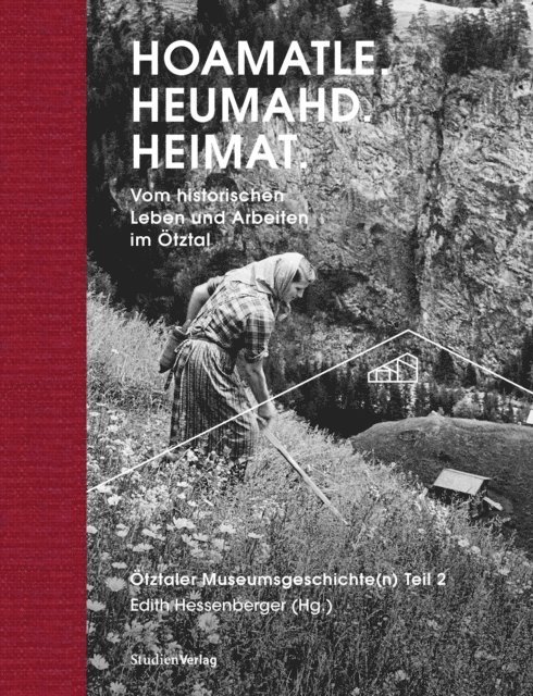 Edith Hessenberger - Hoamatle. Heumahd. Heimat., E-bok