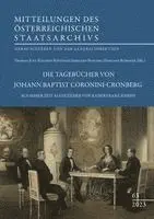 Österreichisches Staatsarchiv, Thomas Just, Irmgard Pangerl, Kathrin Kininger, Zdislava Röhsner - Die Tagebücher von Johann Baptist Coronini-Cronberg aus seiner Zeit als Erzieher von Kaiser Franz Joseph, Inbunden. Tillgänglighet: Lägg i varukorg