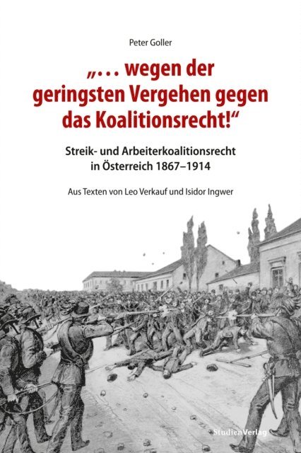 Peter Goller - "… wegen der geringsten Vergehen gegen das Koalitionsrecht!", E-bok