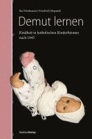 Ina Friedmann, Friedrich Stepanek - Demut lernen, Inbunden