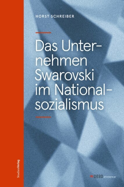 Horst Schreiber - Das Unternehmen Swarovski im Nationalsozialismus, E-bok