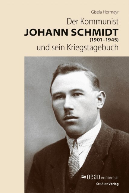 Gisela Hormayr - Der Kommunist Johann Schmidt (1901–1945) und sein Kriegstagebuch, E-bok. Tillgänglighet: Lägg i varukorg