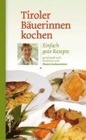 Maria Gschwentner - Tiroler Bäuerinnen kochen, Inbunden. Tillgänglighet: Lägg i varukorg