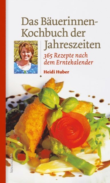 Heidi Huber - Das Bäuerinnen-Kochbuch der Jahreszeiten, E-bok