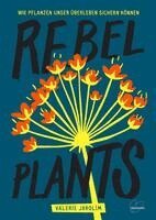 Valerie Jarolim - Rebel Plants, Inbunden