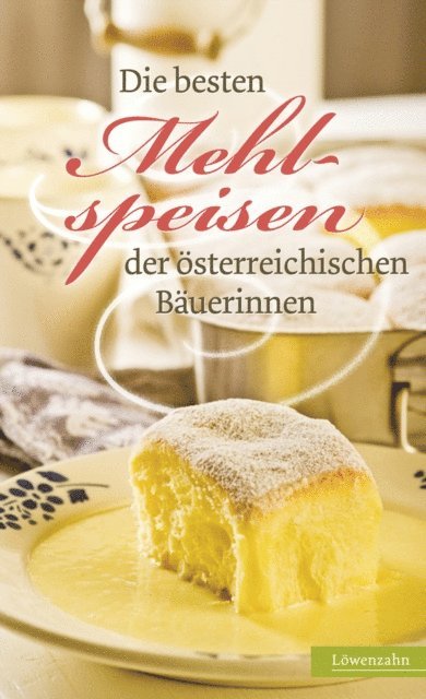 Lowenzahn Verlag - Die besten Mehlspeisen der österreichischen Bäuerinnen, E-bok. Tillgänglighet: Lägg i varukorg