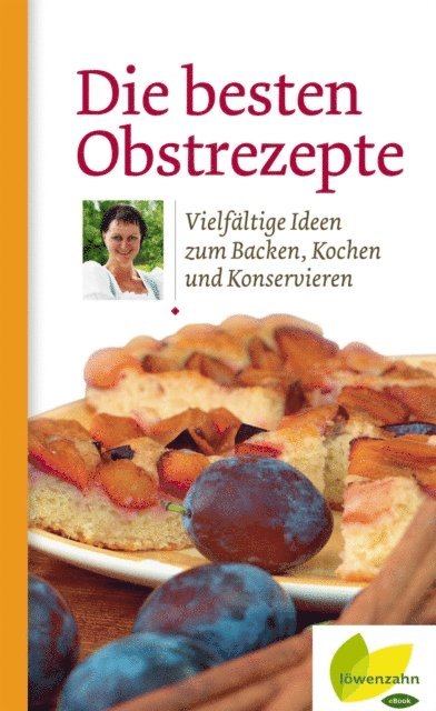 Lowenzahn Verlag - Die besten Obstrezepte, E-bok. Tillgänglighet: Lägg i varukorg