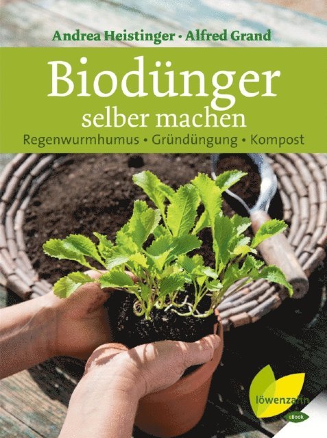 Alfred Grand, Andrea Heistinger - Biodünger selber machen, E-bok. Tillgänglighet: Lägg i varukorg