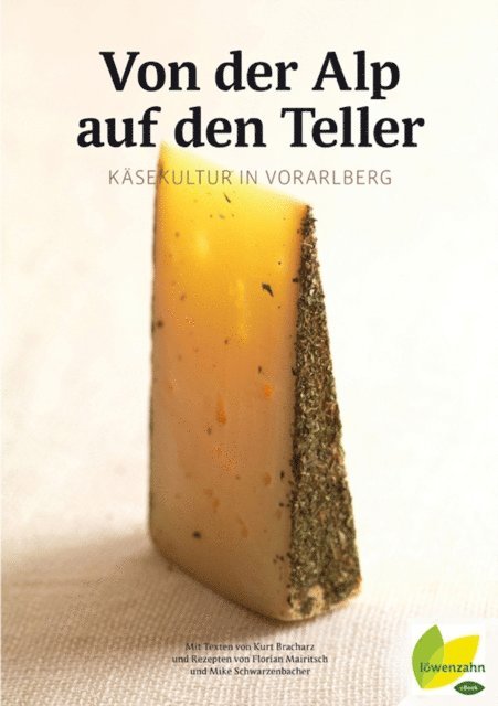 Kurt Bracharz - Von der Alp auf den Teller, E-bok