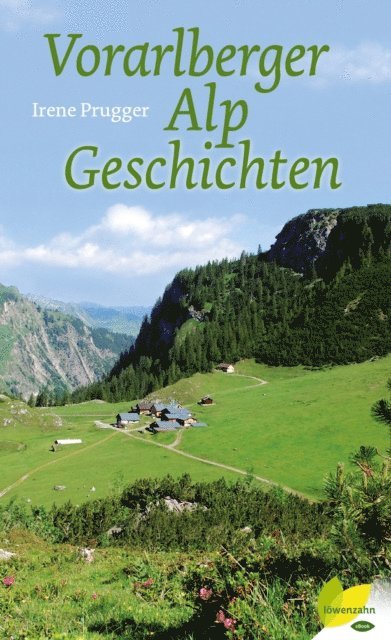 Irene Prugger - Vorarlberger Alpgeschichten, E-bok