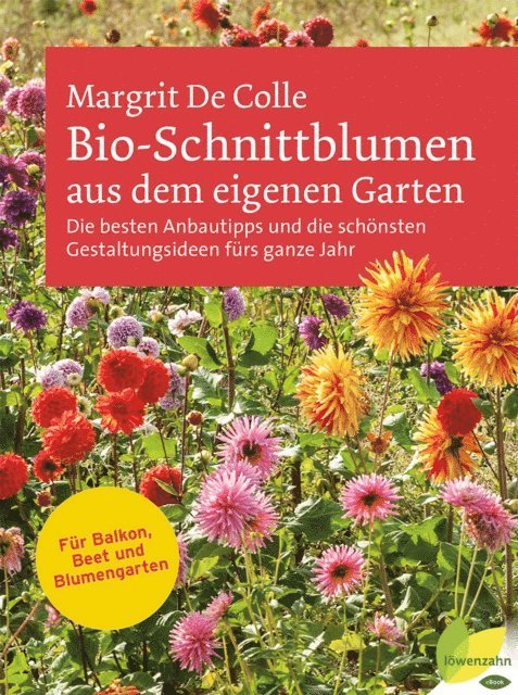 Margrit De Colle - Bio-Schnittblumen aus dem eigenen Garten, E-bok. Tillgänglighet: Lägg i varukorg
