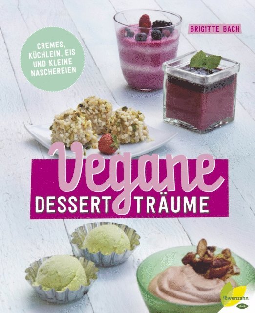 Brigitte Bach - Vegane Dessertträume, E-bok. Tillgänglighet: Lägg i varukorg