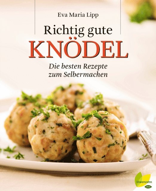 Eva Maria Lipp - Richtig gute Knödel, E-bok
