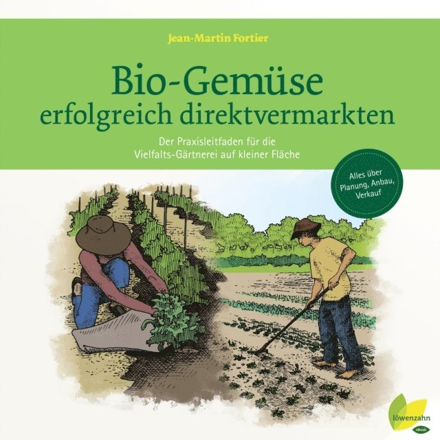 Jean-Martin Fortier - Bio-Gemüse erfolgreich direktvermarkten, E-bok