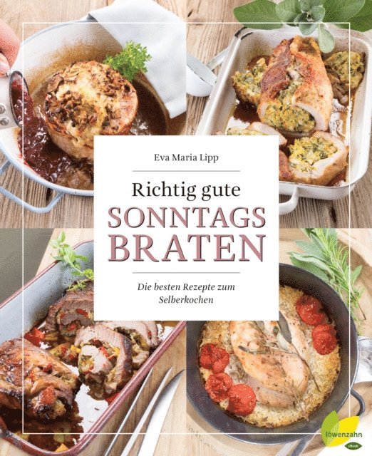 Eva Maria Lipp - Richtig gute Sonntagsbraten, E-bok