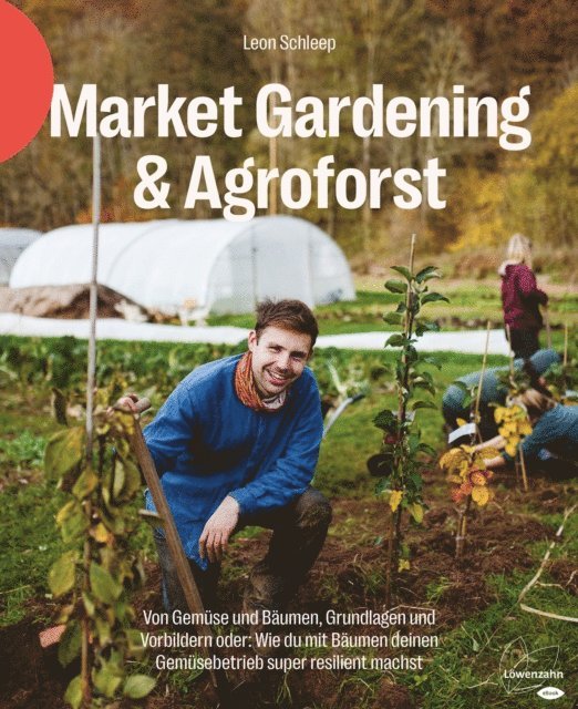 Leon Schleep - Market Gardening & Agroforst, E-bok. Tillgänglighet: Lägg i varukorg