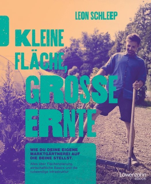 Leon Schleep - Kleine Fläche, große Ernte, E-bok. Tillgänglighet: Lägg i varukorg