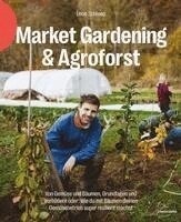 Leon Schleep - Market Gardening & Agroforst, Inbunden. Tillgänglighet: Lägg i varukorg