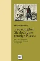 Daniel Milkovits - 'So schreiben Sie doch eine traurige Posse', Häftad. Tillgänglighet: Lägg i varukorg