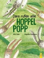 Mira Lobe - Dann rufen alle Hoppelpopp, Inbunden. Tillgänglighet: Lägg i varukorg