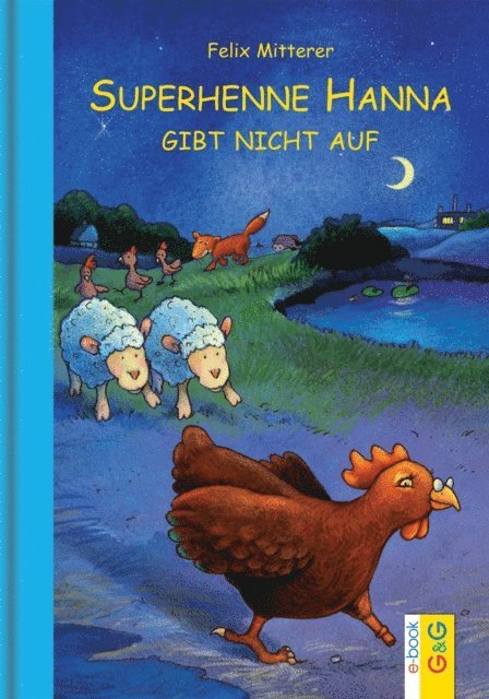 Felix Mitterer - Superhenne Hanna gibt nicht auf, E-bok