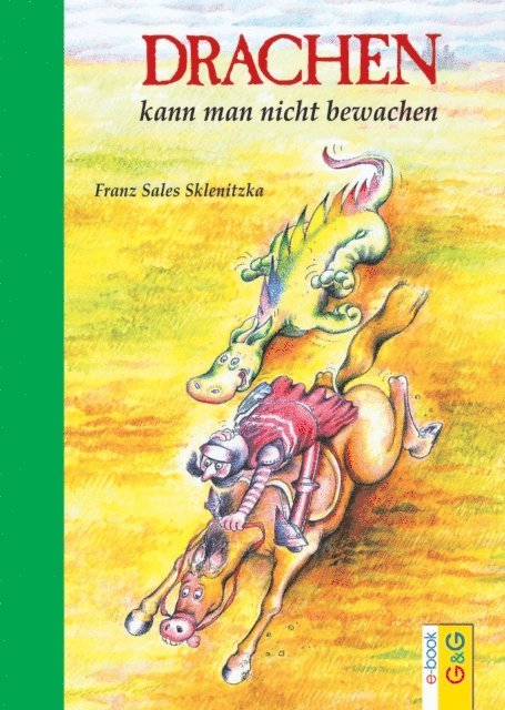 Franz Sales Sklenitzka - Drachen kann man nicht bewachen, E-bok