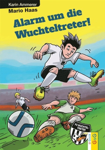 Mario Haas, Karin Ammerer - Alarm um die Wuchteltreter, E-bok