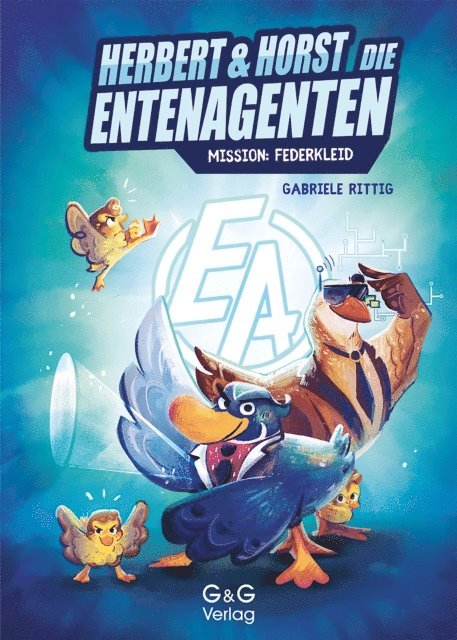 Gabriele Rittig - Herbert und Horst - Die Enten-Agenten: Mission Federkleid, E-bok