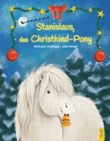 Michaela Holzinger - Stanislaus, das Christkind-Pony, Inbunden
