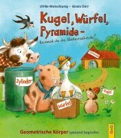 Ulrike Motschiunig - Kugel, Würfel, Pyramide ... kennst du die Unterschiede?, Inbunden