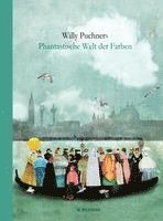 Willy Puchner - Willy Puchners Phantastische Welt der Farben, Inbunden