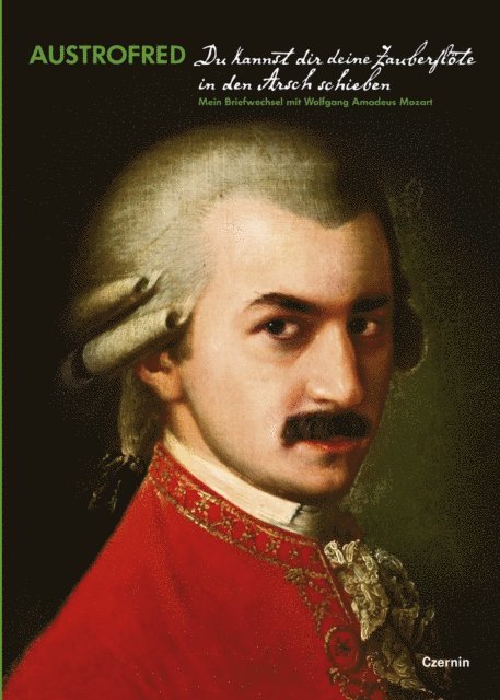 Austrofred - Du kannst dir deine Zauberflöte in den Arsch schieben, E-bok. Tillgänglighet: Lägg i varukorg