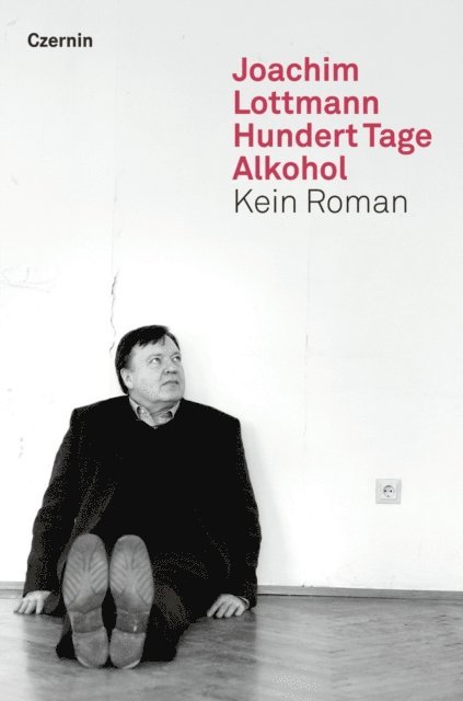 Joachim Lottmann - Hundert Tage Alkohol, E-bok