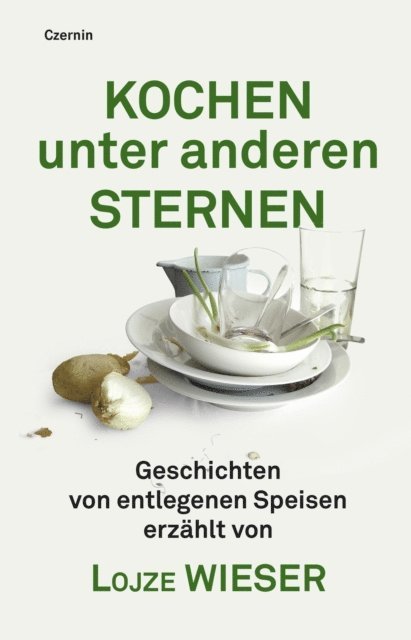 Lojze Wieser - Kochen unter anderen Sternen, E-bok