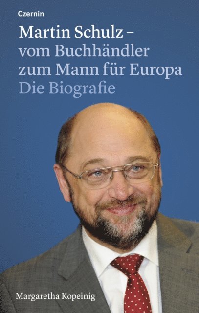 Margaretha Kopeinig - Martin Schulz – vom Buchhändler zum Mann für Europa, E-bok. Tillgänglighet: Lägg i varukorg