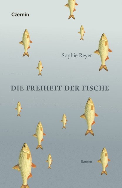 Sophie Reyer - Die Freiheit der Fische, E-bok