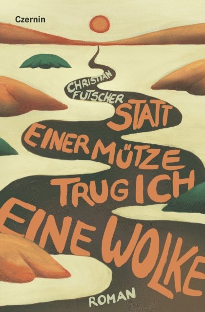 Christian Futscher - Statt einer Mütze trug ich eine Wolke, E-bok