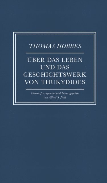Thomas Hobbes, Alfred J. Noll - Über das Leben und das Geschichtswerk von Thukydides, E-bok