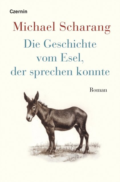 Michael Scharang - Die Geschichte vom Esel, der sprechen konnte, E-bok