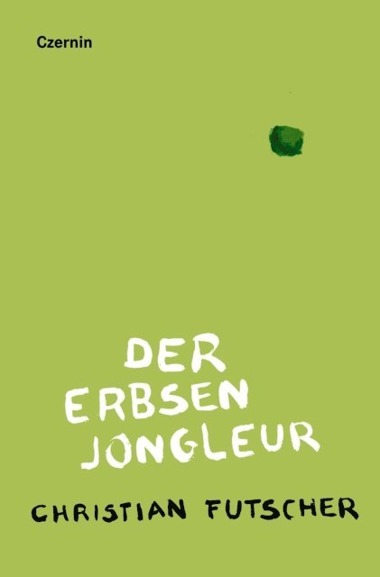 Christian Futscher - Der Erbsenjongleur, E-bok