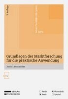 Astrid Oberzaucher, Werner Hauser, Sonja Gögele - Grundlagen der Marktforschung für die praktische Anwendung, Häftad