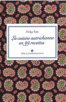 Helga Setz - La cuisine autrichienne en 99 recettes, Inbunden