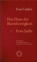 Das Haus der Barmherzigkeit. Frau Judit.