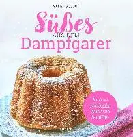 Margit Asböck - Süßes aus dem Dampfgarer, Inbunden. Tillgänglighet: Lägg i varukorg