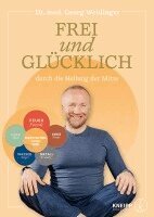 Georg Weidinger - Frei und glücklich durch die Heilung der Mitte, Häftad. Tillgänglighet: Lägg i varukorg