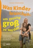 Natalie Stadelmann - Was Kinder brauchen, um gesund groß zu werden, Häftad
