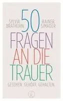 Sylvia in Brathuhn, Rainer Simader - 50 Fragen an die Trauer, Inbunden. Tillgänglighet: Lägg i varukorg